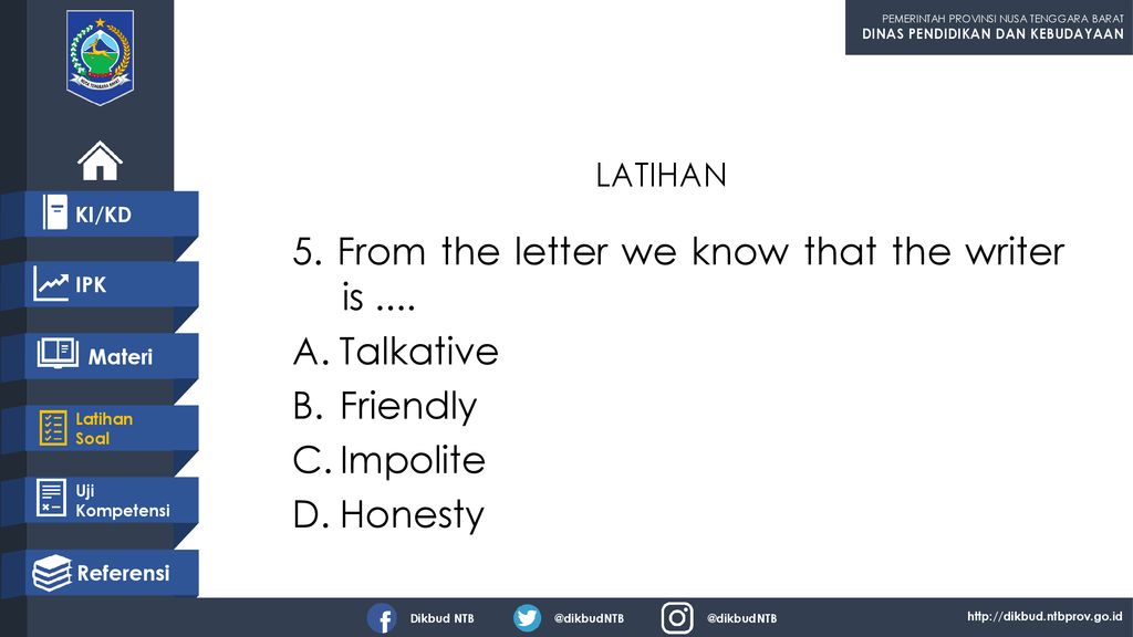 5. From the letter we know that the writer is .... Talkative Friendly