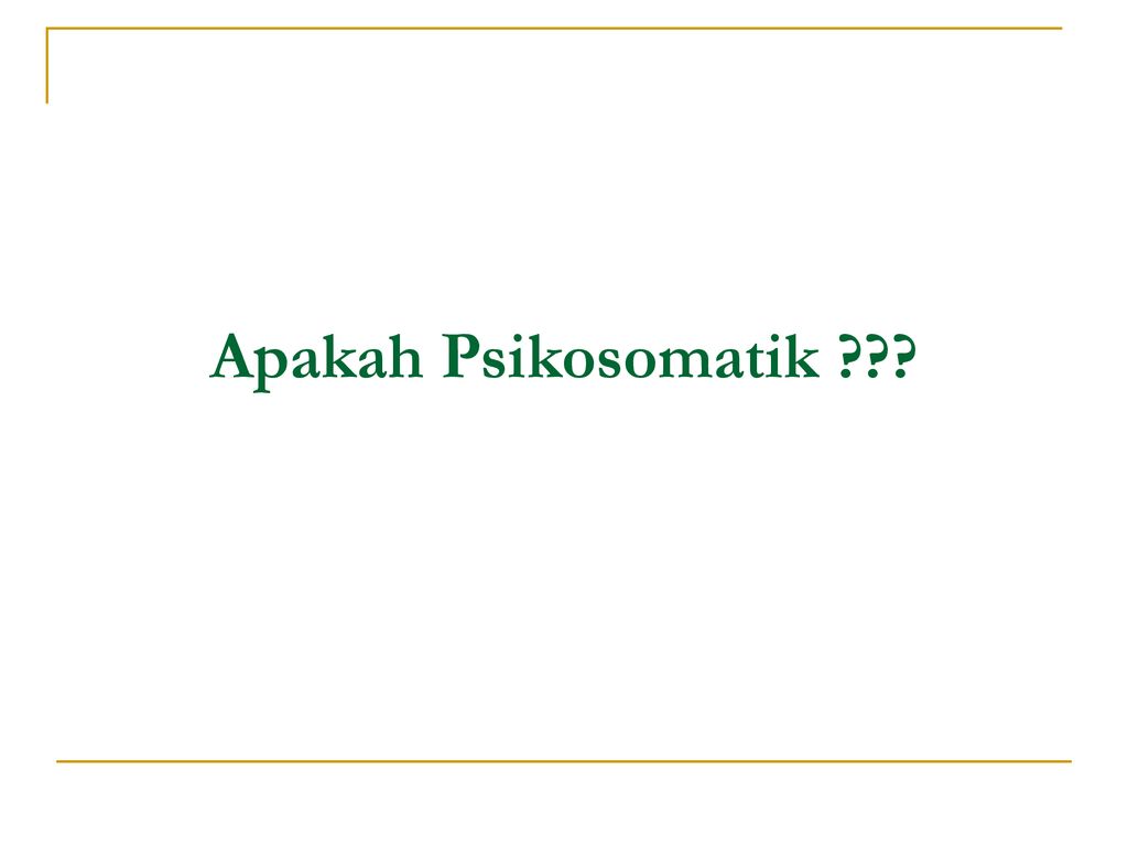 Kuliah Psikosomatik A Siswanto Noor Asyiqoh Ppt Download