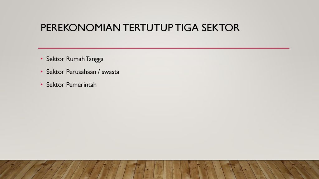 PEREKONOMIAN TERTUTUp TIGA SEKTOR - Ppt Download