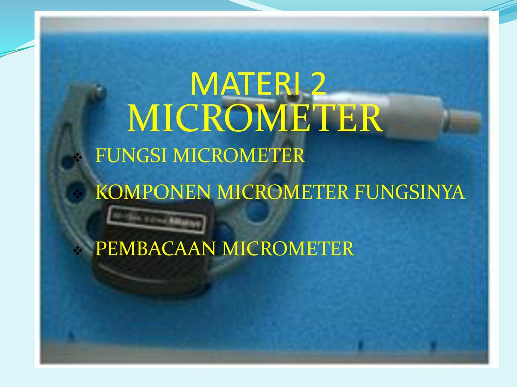 MICROMETER MATERI 2 FUNGSI MICROMETER KOMPONEN MICROMETER FUNGSINYA