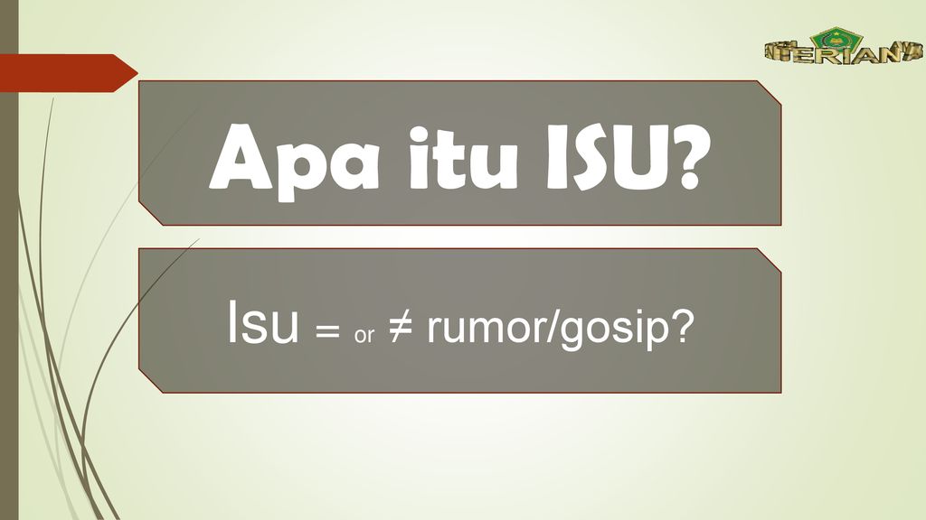 Apa itu ISU Isu = or ≠ rumor/gosip