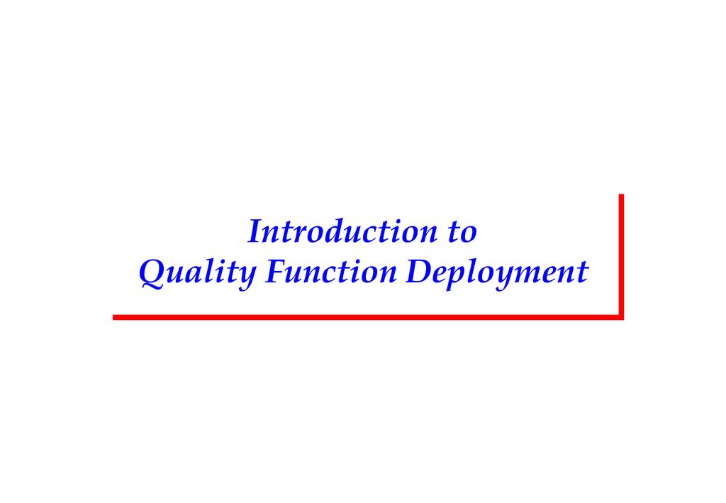 Introduction to Quality Function Deployment