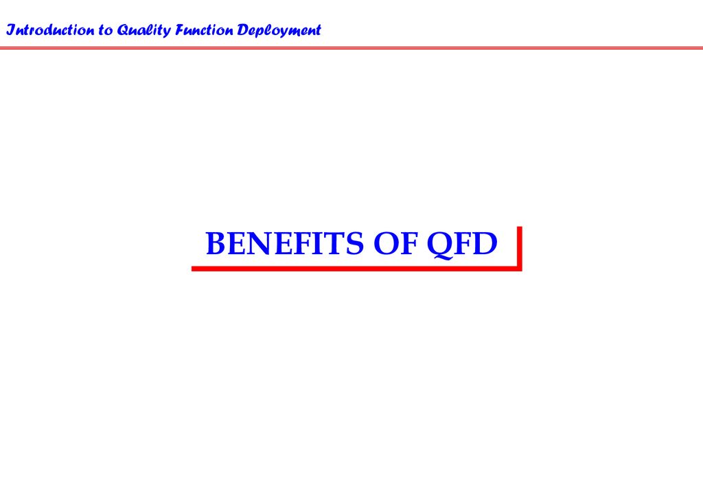 BENEFITS OF QFD