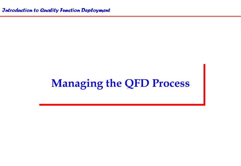 Managing the QFD Process