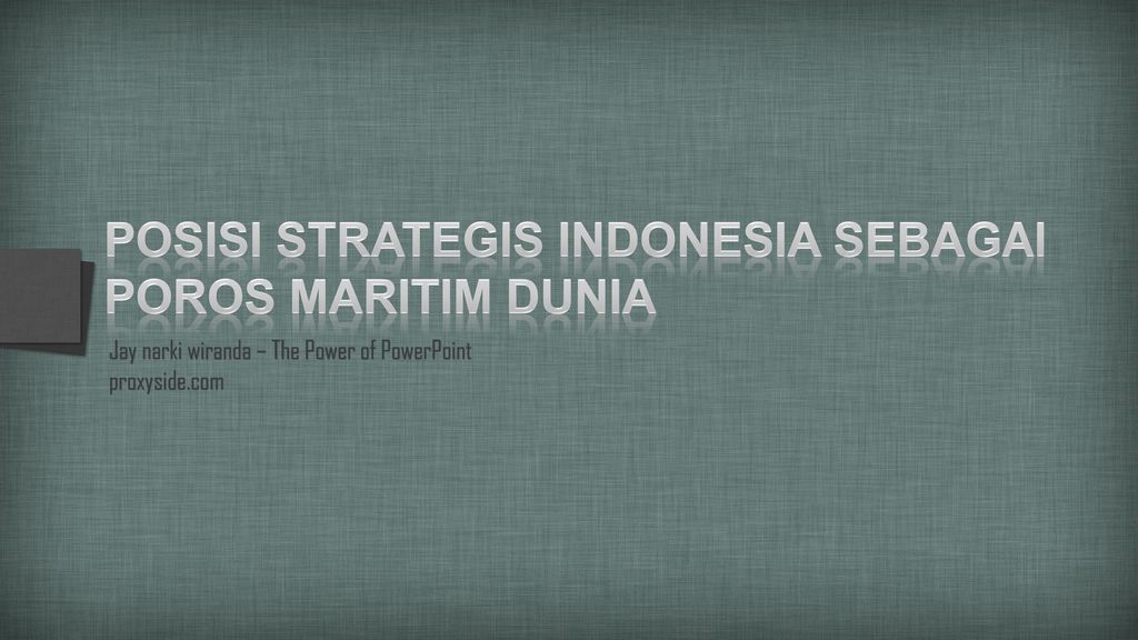 Posisi strategis indonesia sebagai poros maritim dunia
