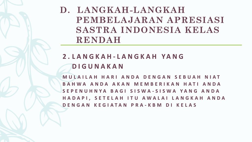 D. LANGKAH-LANGKAH PEMBELAJARAN APRESIASI SASTRA INDONESIA KELAS RENDAH