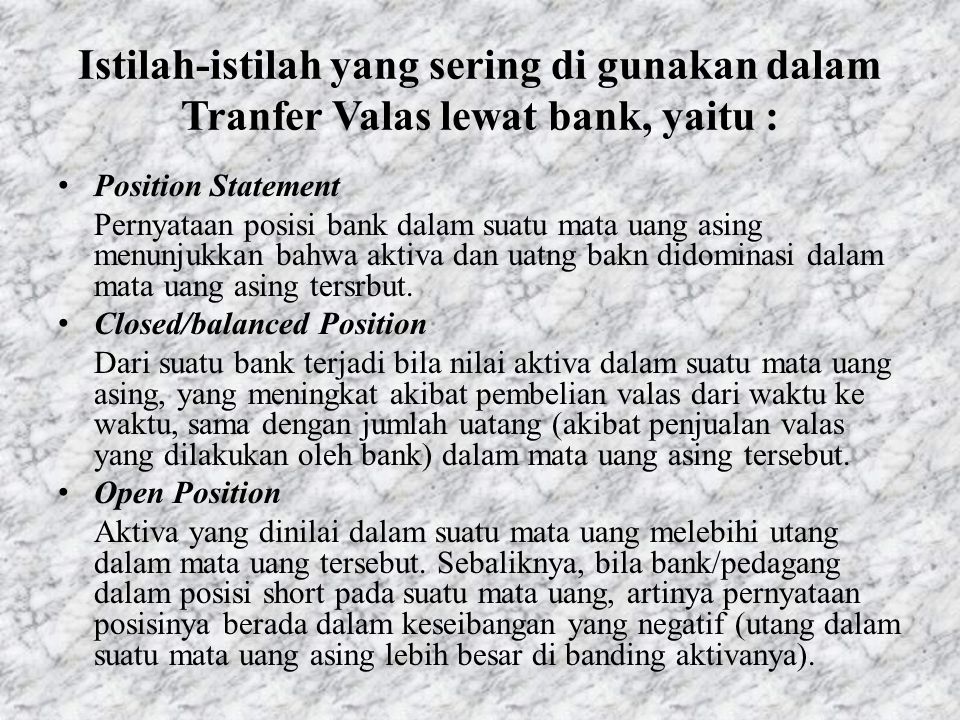 Istilah-istilah yang sering di gunakan dalam Tranfer Valas lewat bank, yaitu :