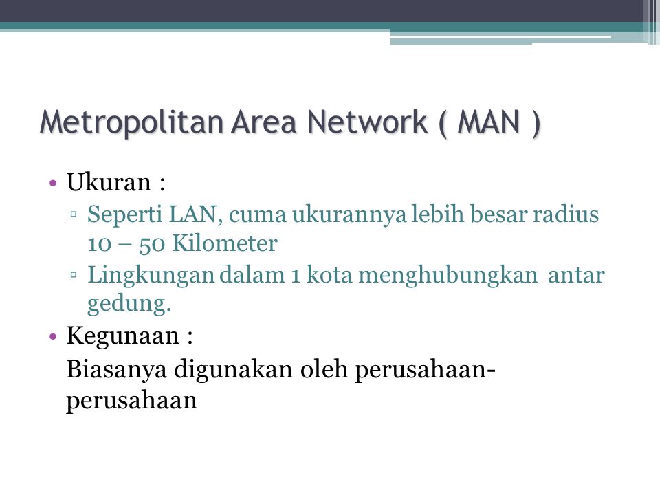 Metropolitan Area Network ( MAN )