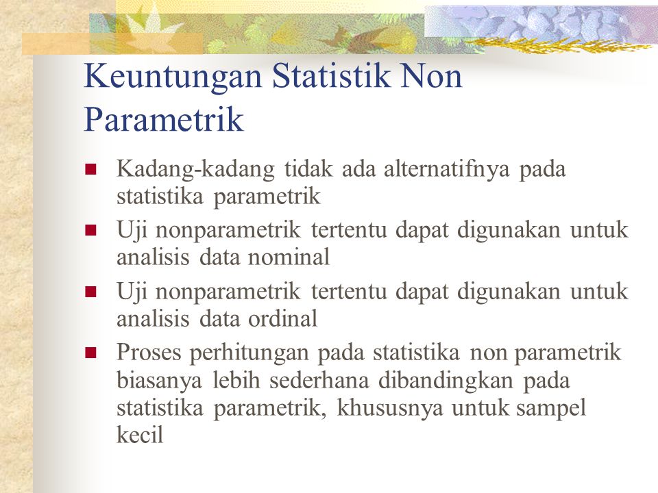 Keuntungan Statistik Non Parametrik