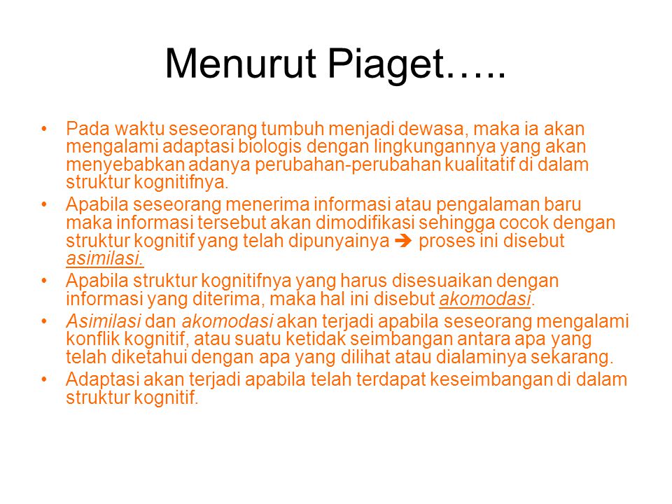 Menurut Piaget…..