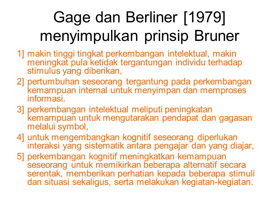 Gage dan Berliner [1979] menyimpulkan prinsip Bruner