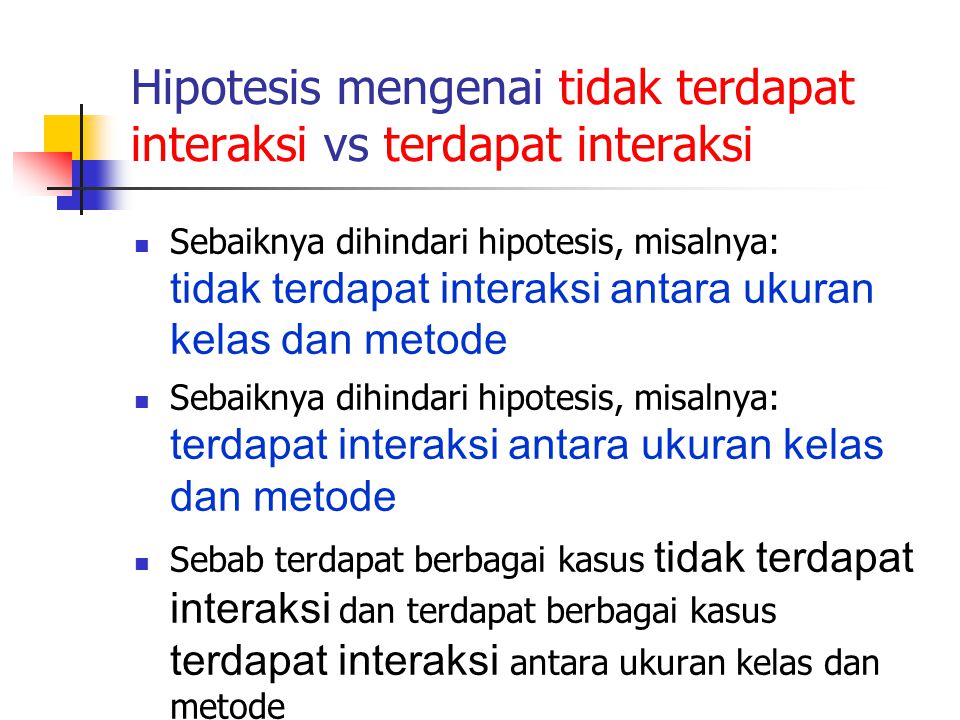 Hipotesis mengenai tidak terdapat interaksi vs terdapat interaksi