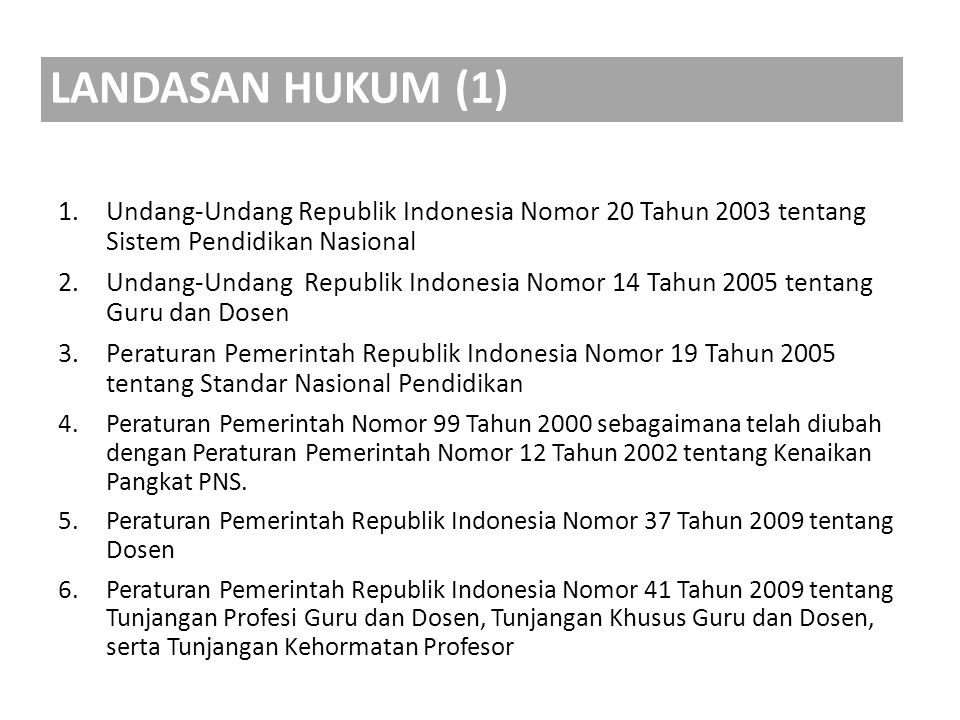 LANDASAN HUKUM (1) Undang-Undang Republik Indonesia Nomor 20 Tahun 2003 tentang Sistem Pendidikan Nasional.