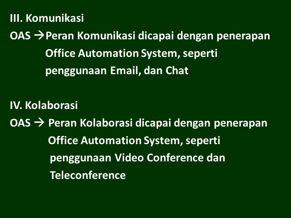 III. Komunikasi OAS Peran Komunikasi dicapai dengan penerapan. Office Automation System, seperti.