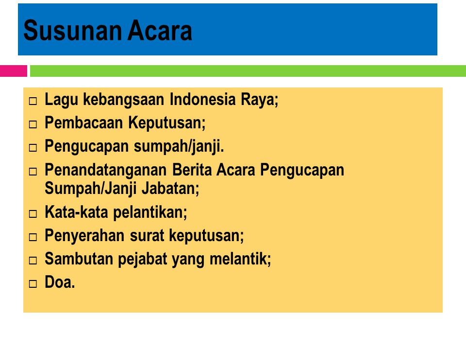 Susunan Acara Lagu kebangsaan Indonesia Raya; Pembacaan Keputusan;