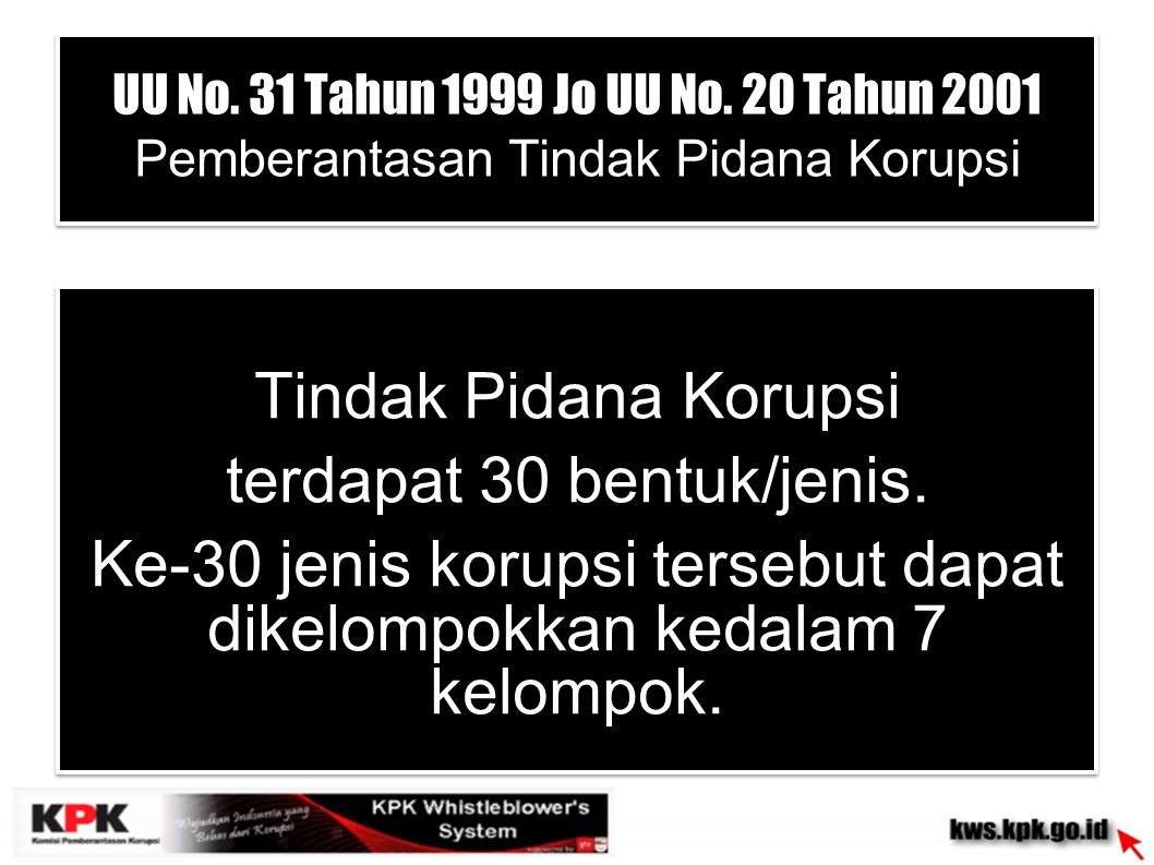 UU No. 31 Tahun 1999 Jo UU No. 20 Tahun 2001 Pemberantasan Tindak Pidana Korupsi
