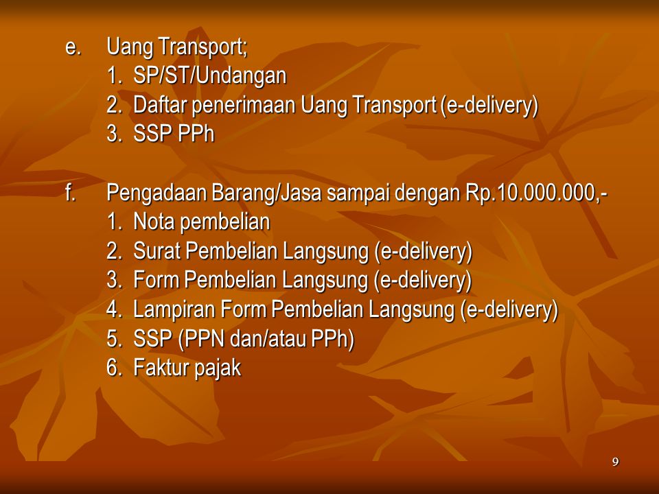 2. Daftar penerimaan Uang Transport (e-delivery) 3. SSP PPh