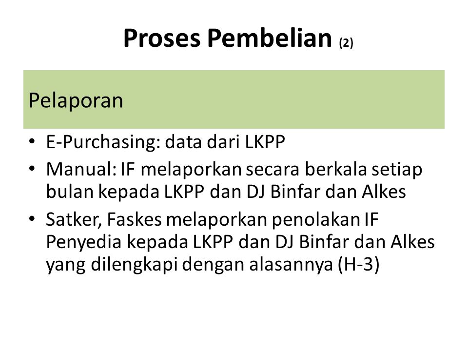 Proses Pembelian (2) Pelaporan E-Purchasing: data dari LKPP