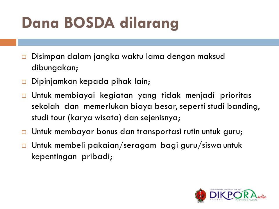 Dana BOSDA dilarang Disimpan dalam jangka waktu lama dengan maksud dibungakan; Dipinjamkan kepada pihak lain;