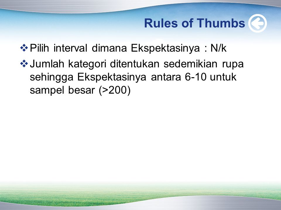 Rules of Thumbs Pilih interval dimana Ekspektasinya : N/k