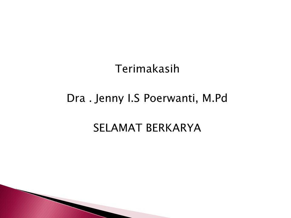 Dra . Jenny I.S Poerwanti, M.Pd