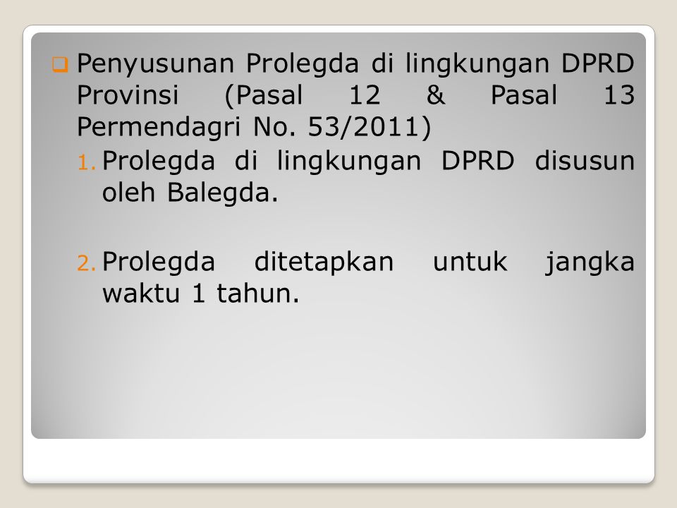 Penyusunan Prolegda di lingkungan DPRD Provinsi (Pasal 12 & Pasal 13 Permendagri No. 53/2011)