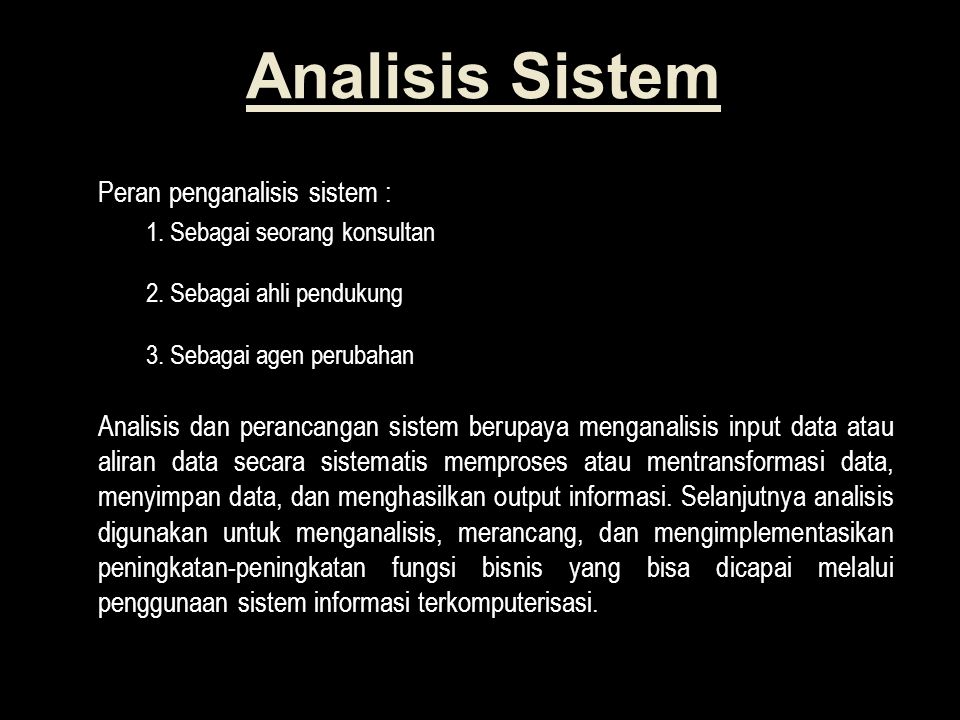 Analisis Sistem Peran penganalisis sistem :