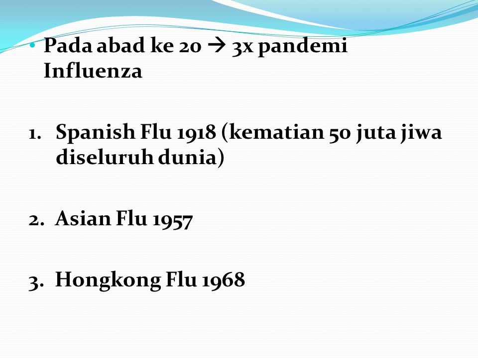 Pada abad ke 20  3x pandemi Influenza