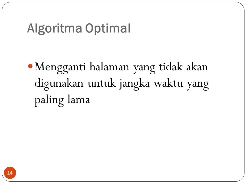 Algoritma Optimal Mengganti halaman yang tidak akan digunakan untuk jangka waktu yang paling lama