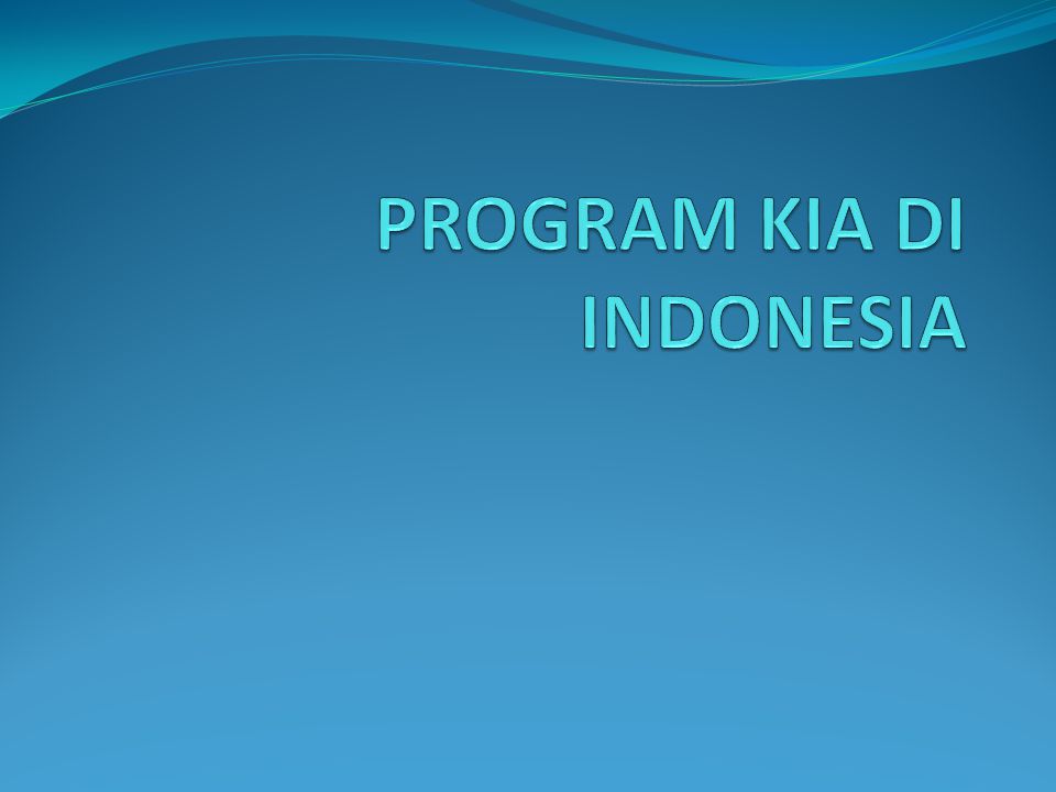 PROGRAM KIA DI INDONESIA