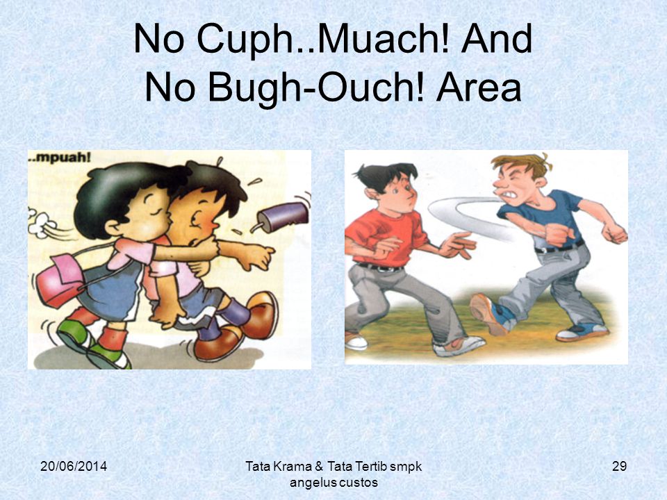 No Cuph..Muach! And No Bugh-Ouch! Area