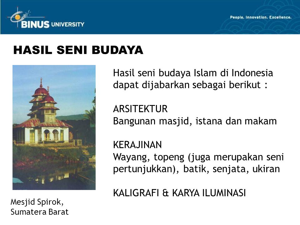 HASIL SENI BUDAYA Hasil seni budaya Islam di Indonesia dapat dijabarkan sebagai berikut : ARSITEKTUR.
