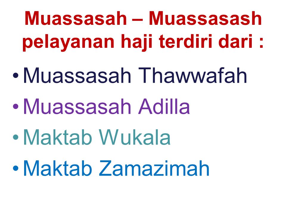 Muassasah – Muassasash pelayanan haji terdiri dari :
