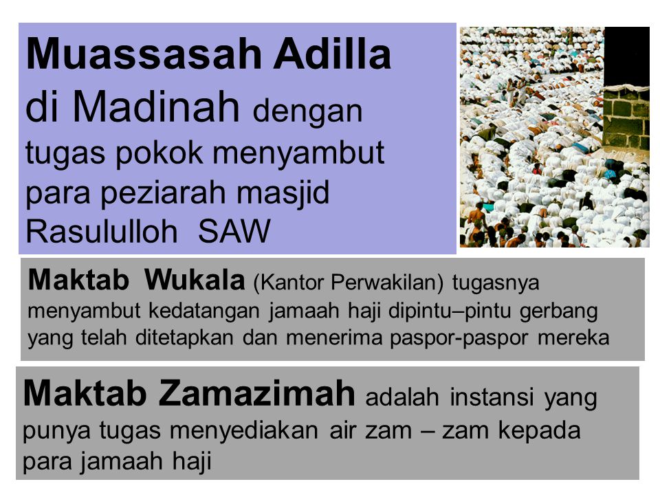 Muassasah Adilla di Madinah dengan tugas pokok menyambut para peziarah masjid Rasululloh SAW