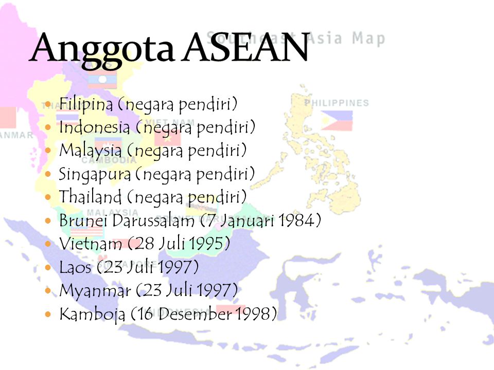 Anggota ASEAN Filipina (negara pendiri) Indonesia (negara pendiri)