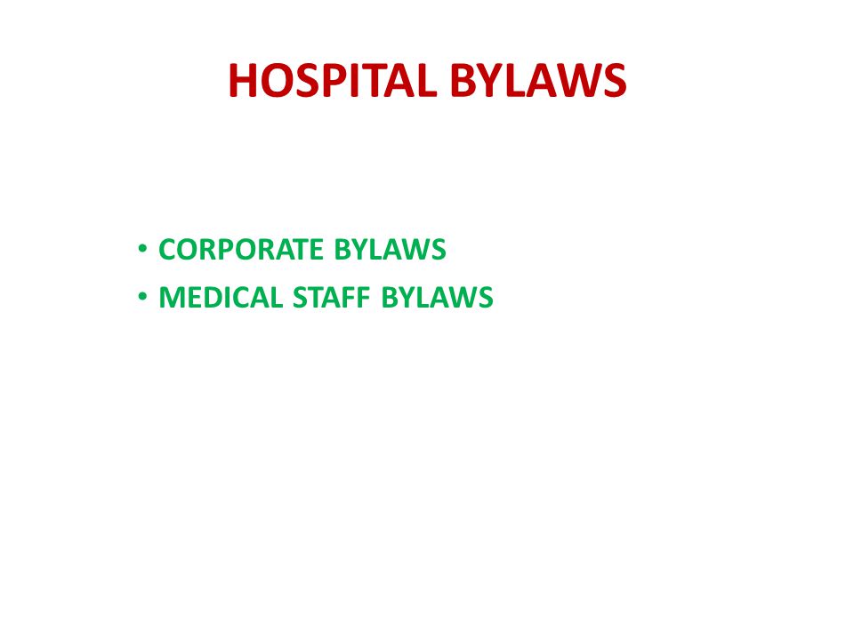 HOSPITAL BYLAWS CORPORATE BYLAWS MEDICAL STAFF BYLAWS