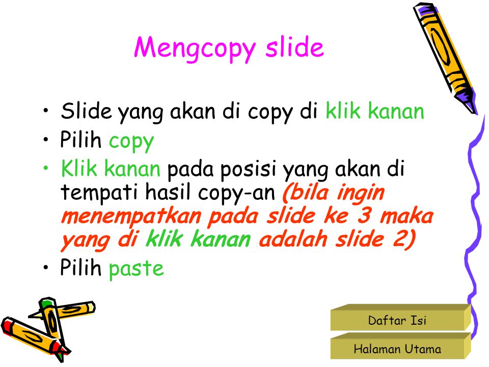 Mengcopy slide Slide yang akan di copy di klik kanan Pilih copy