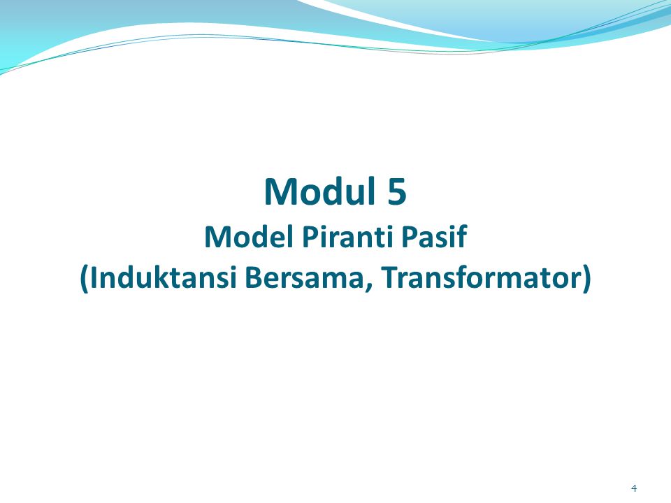 Modul 5 Model Piranti Pasif (Induktansi Bersama, Transformator)