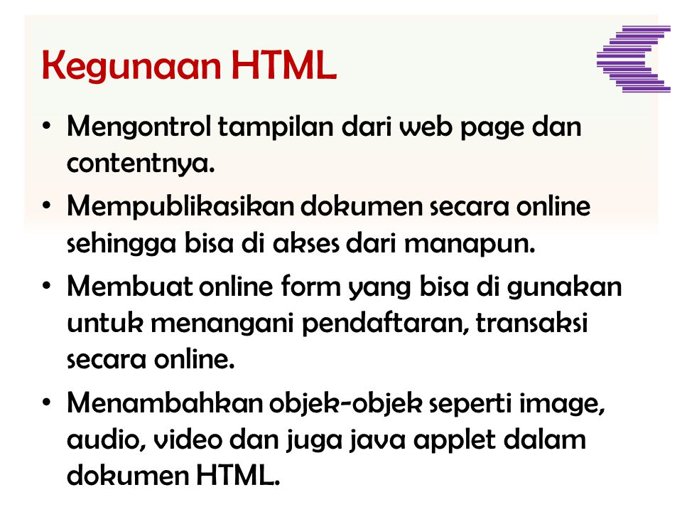 Kegunaan HTML Mengontrol tampilan dari web page dan contentnya.