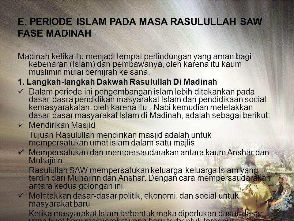 E. PERIODE ISLAM PADA MASA RASULULLAH SAW FASE MADINAH