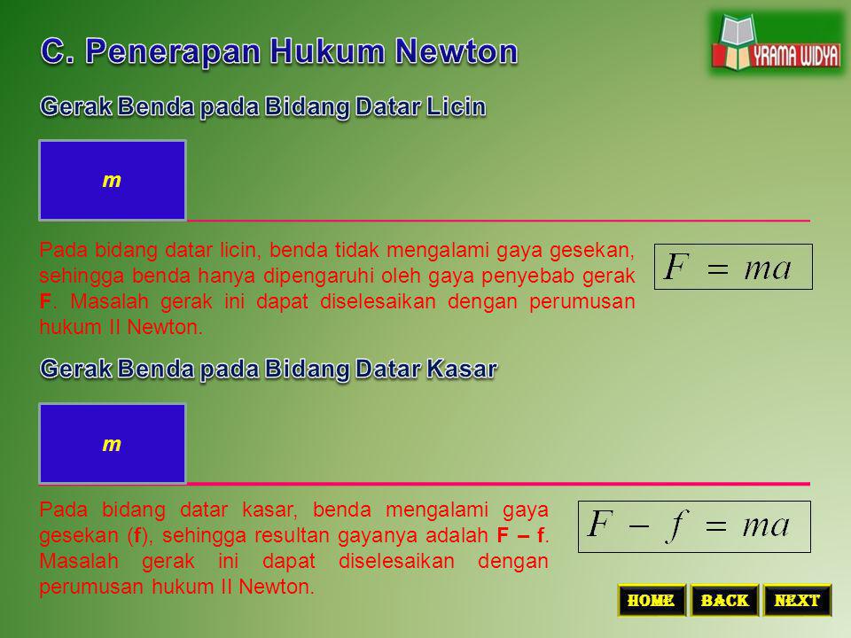 C. Penerapan Hukum Newton