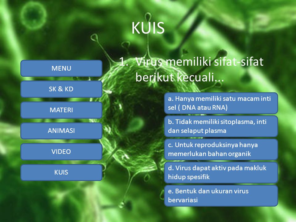 KUIS Virus memiliki sifat-sifat berikut kecuali...