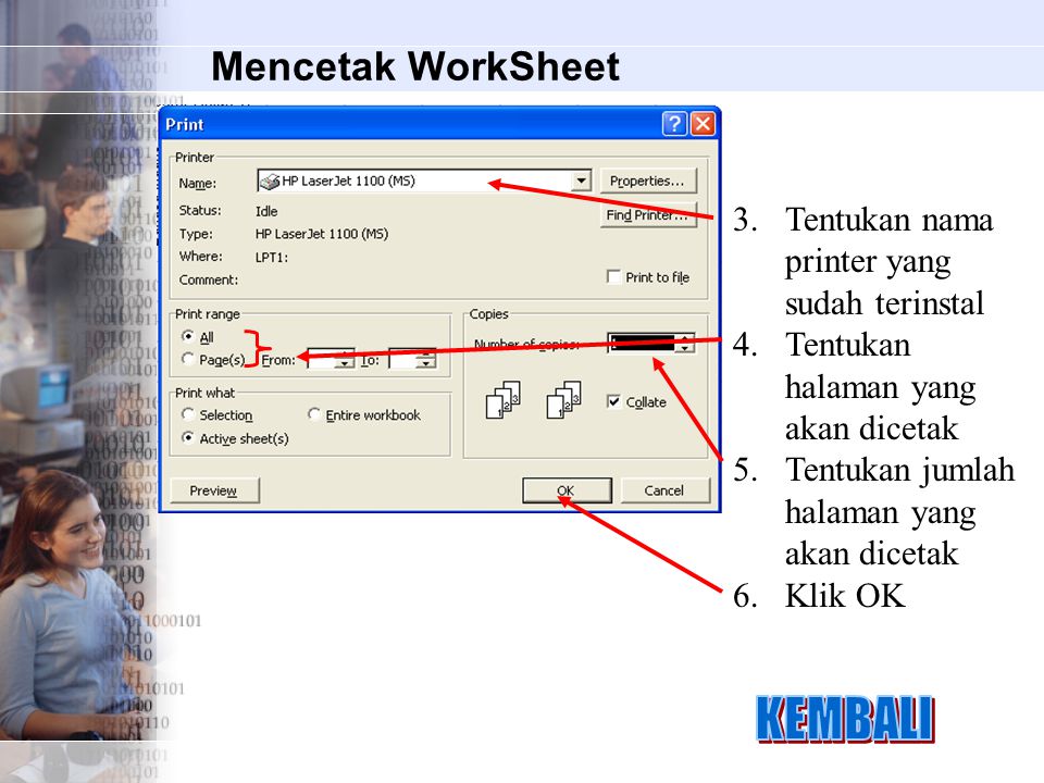 KEMBALI Mencetak WorkSheet Tentukan nama printer yang sudah terinstal