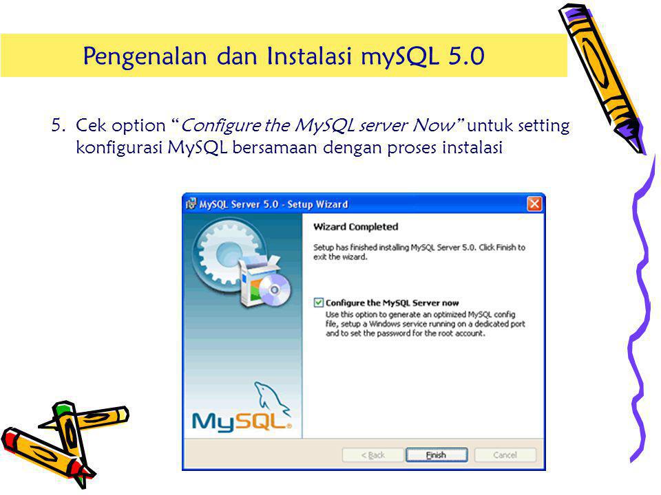 Pengenalan dan Instalasi mySQL 5.0