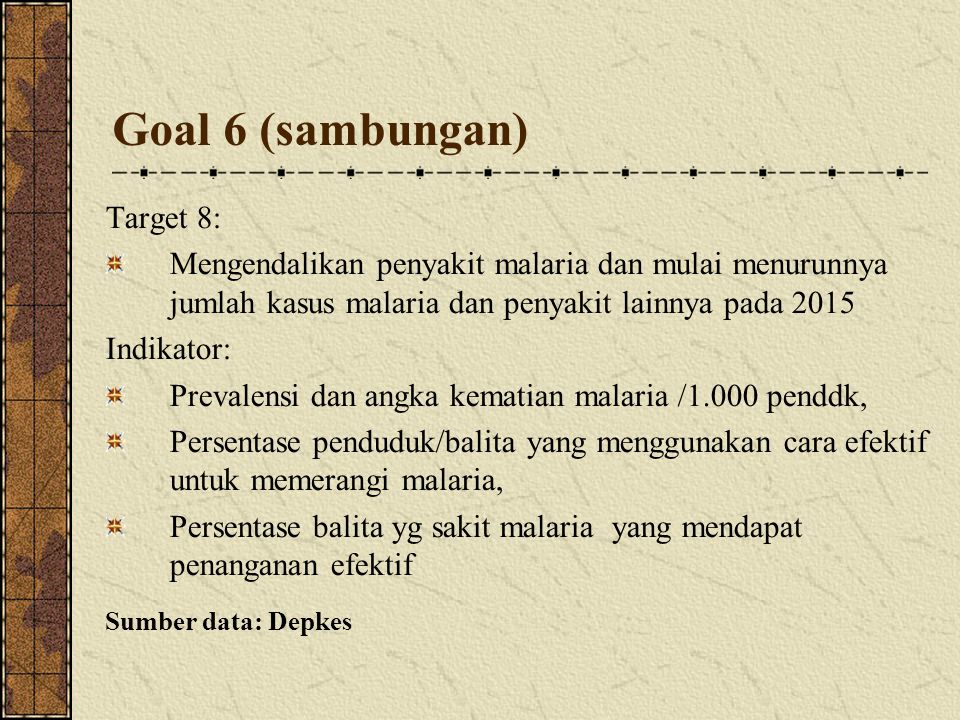 Goal 6 (sambungan)‏ Target 8: