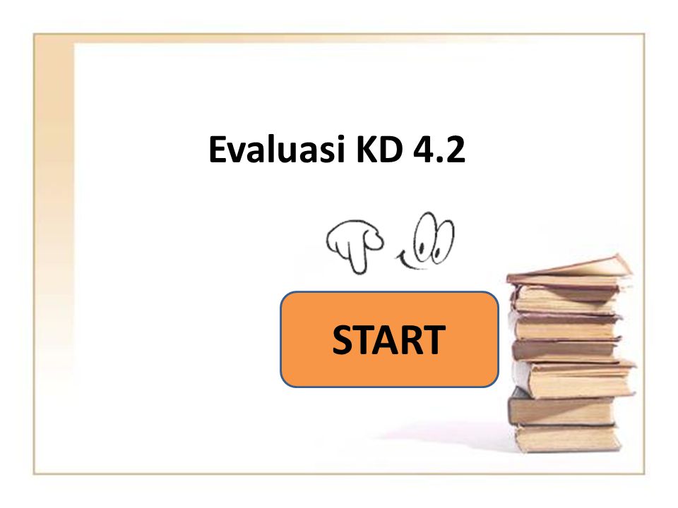 Evaluasi KD 4.2 START