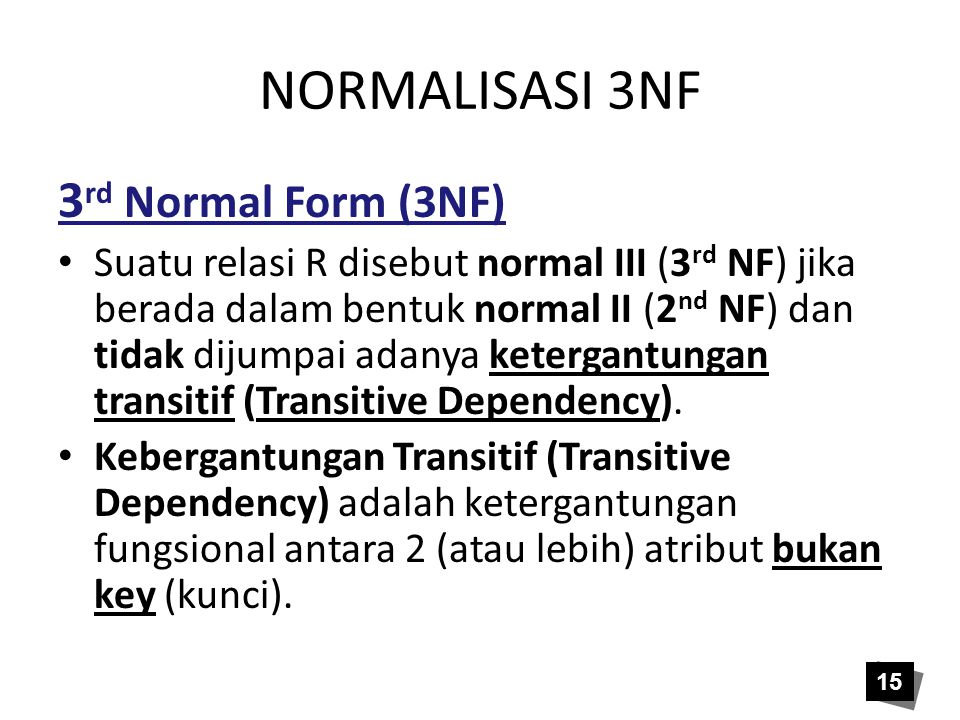 NORMALISASI 3NF 3rd Normal Form (3NF)