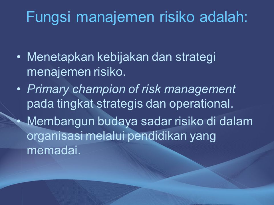 Fungsi manajemen risiko adalah: