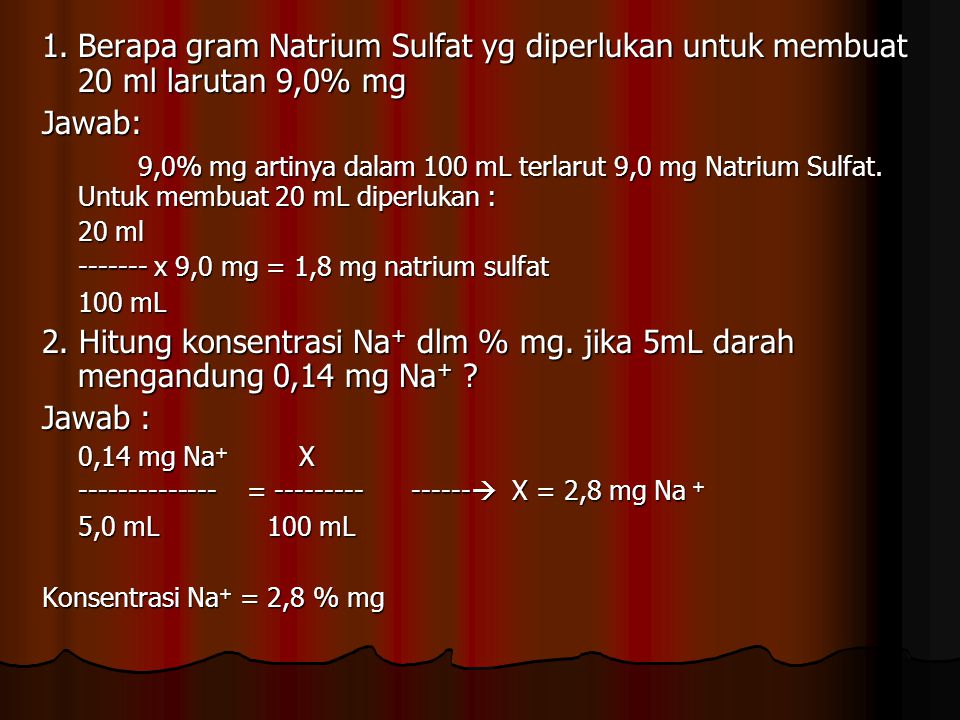 1. Berapa gram Natrium Sulfat yg diperlukan untuk membuat 20 ml larutan 9,0% mg