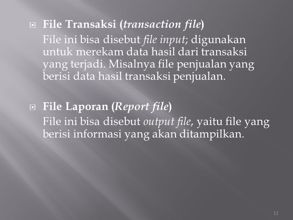 File Transaksi (transaction file)